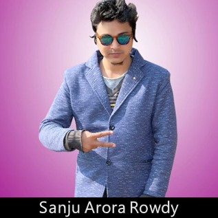 Sanju Arora Rowdy